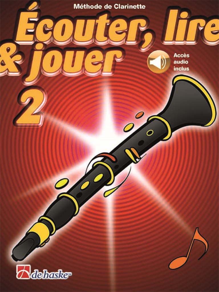 Écouter, lire & jouer 2 Clarinette